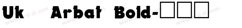 Uk_Arbat Bold字体转换
